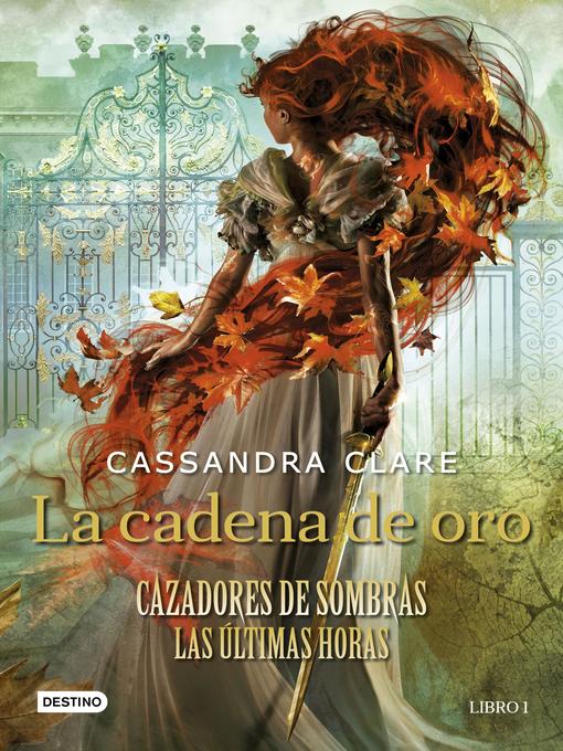 Title details for La cadena de oro by Cassandra Clare - Wait list